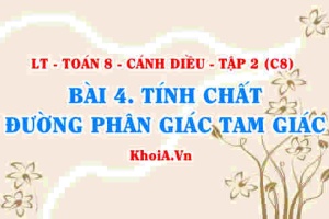 Tính chất đường phân giác của tam giác, định lý đường phân giác của tam giác? Toán 8 bài 4 Cánh diều Tập 2 C8